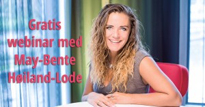 Gratis webinar med May-Bente Høiland-Lode